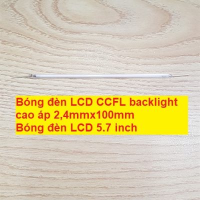 Bóng đèn LCD 5.7inch CCFL backlight cao áp 2,4mmx100mm