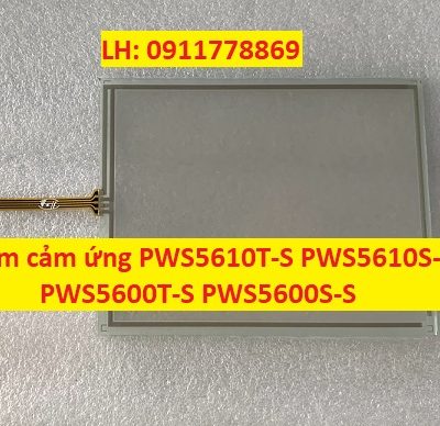 Tấm cảm ứng PWS5610T-S PWS5610S-S PWS5600T-S PWS5600S-S
