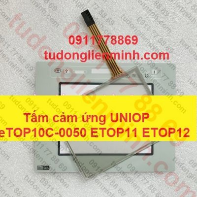 Tấm cảm ứng UNIOP eTOP10C-0050 ETOP11 ETOP12