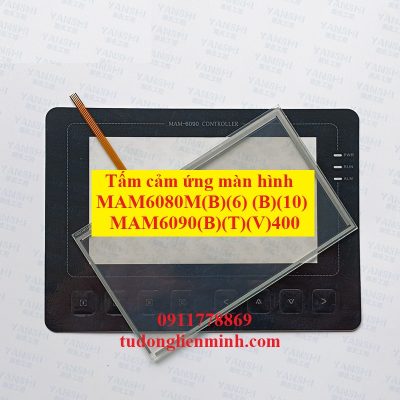 Tấm cảm ứng màn hình MAM6080M(B)(6) (B)(10) MAM6090(B)(T)(V)400