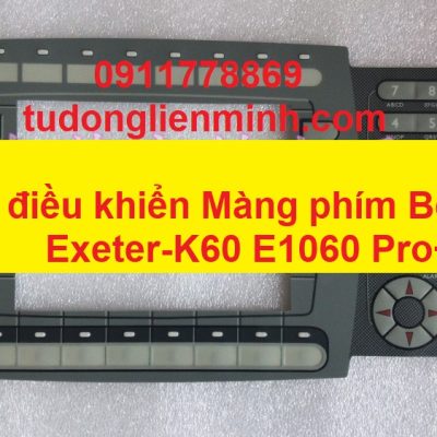 Bảng điều khiển Màng phím Exeter-K60 E1060 Pro+