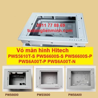 Vỏ màn hình Hitech PWS5610T-S PWS6600S-S S-P PWS6A00T-P -T -N