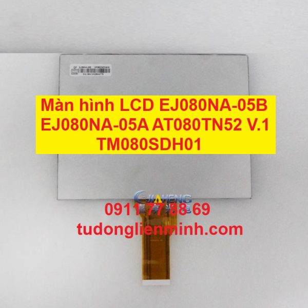 Màn hình LCD EJ080NA-05B EJ080NA-05A AT080TN52 V.1 TM080SDH01