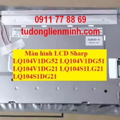 Màn hình LCD Sharp LQ104V1DG52 DG51 DG21 LQ104S1LG21 LQ104S1DG21