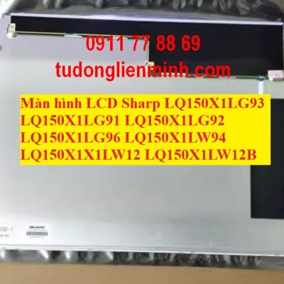 Màn hình LCD Sharp LQ150X1LG93 91 92 96 LQ150X1LW94 X1LW12 LW12B