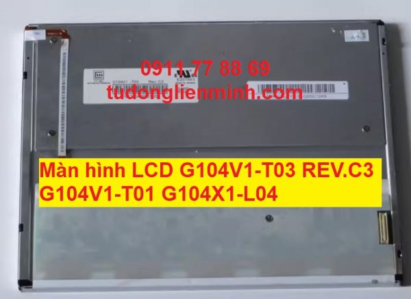 Màn hình LCD G104V1-T03 REV.C3 G104V1-T01 G104X1-L04