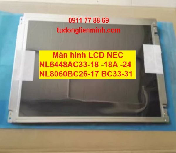 Màn hình LCD NEC NL6448AC33-18 -18A -24 NL8060BC26-17 BC33-31