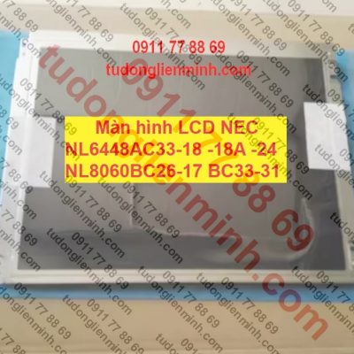 Màn hình LCD NEC NL6448AC33-18 NL6448AC33-18A NL6448AC33-24 NL8060BC26-17 NL8060BC33-31