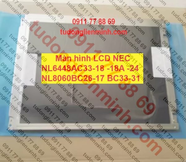 Màn hình LCD NEC NL6448AC33-18 NL6448AC33-18A NL6448AC33-24 NL8060BC26-17 NL8060BC33-31
