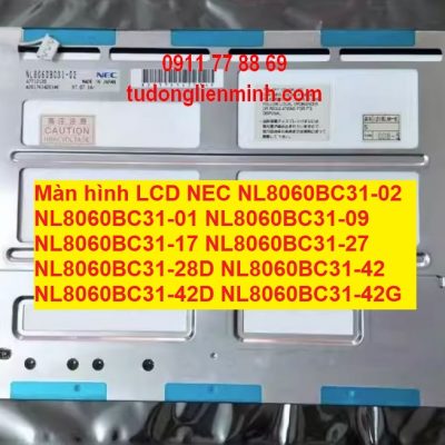 Màn hình LCD NEC NL8060BC31-02 -01 -09 -17 -27 -28D -42 42D -42G