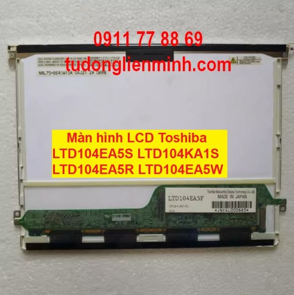 Màn hình LCD Toshiba LTD104EA5S LTD104KA1S LTD104EA5R LTD104EA5W