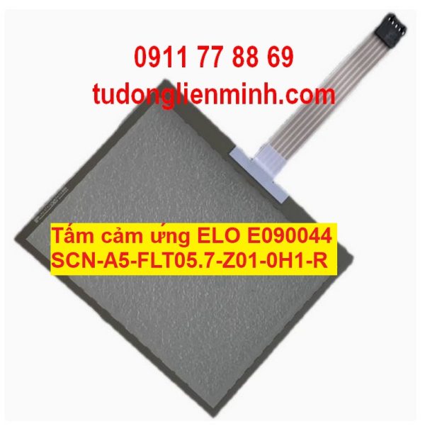 Tấm cảm ứng ELO E090044 SCN-A5-FLT05.7-Z01-0H1-R