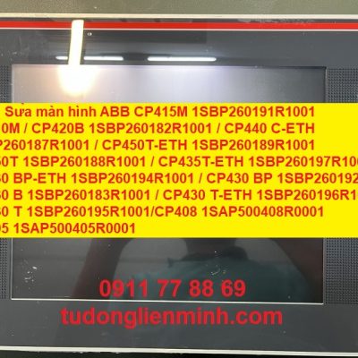 Sửa màn hình ABB CP415M 1SBP260191R1001 CP410M CP420B 1SBP260182R1001 CP440 C-ETH 1SBP260187R1001 CP450T-ETH 1SBP260189R1001 CP450T 1SBP260188R1001 CP435T-ETH 1SBP260197R1001 CP430 BP-ETH 1SBP260194R1001 CP430 BP 1SBP260192R1001 CP430 B 1SBP260183R1001 CP430 T-ETH 1SBP260196R1001 CP430 T 1SBP260195R1001 CP408 1SAP500408R0001 CP405 1SAP500405R0001