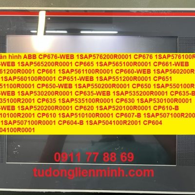 Sửa màn hình ABB CP676-WEB 1SAP576200R0001 CP676 1SAP576100R0001 CP665-WEB 1SAP565200R0001 CP665 1SAP565100R0001 CP661-WEB 1SAP561200R0001 CP661 1SAP561100R0001 CP660-WEB 1SAP560200R0001 CP660 1SAP560100R0001 CP651-WEB 1SAP551200R0001 CP651 1SAP551100R0001 CP650-WEB 1SAP550200R0001 CP650 1SAP550100R0001 CP630-WEB 1SAP530200R0001 CP635-WEB 1SAP535200R0001 CP635-B 1SAP535100R2001 CP635 1SAP535100R0001 CP630 1SAP530100R0001 CP620-WEB 1SAP520200R0001 CP620 1SAP520100R0001 CP610-B 1SAP510100R2001 CP610 1SAP510100R0001 CP607-B 1SAP507100R2001 CP607 1SAP507100R0001 CP604-B 1SAP504100R2001 CP604 1SAP504100R0001