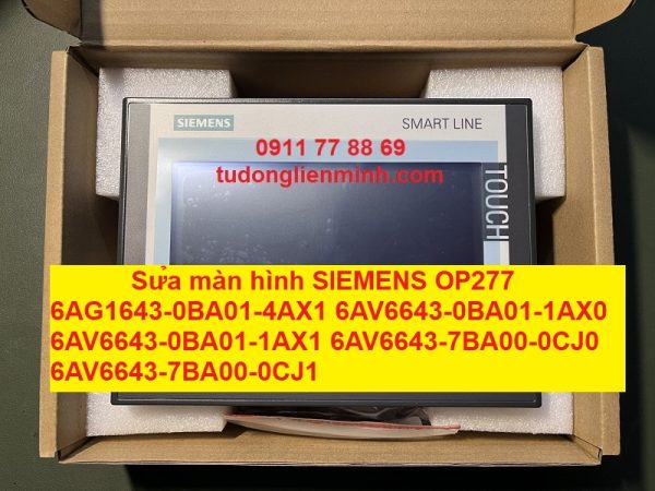 Sửa màn hình SIEMENS OP277 6AG1643-0BA01-4AX1 6AV6643-0BA01-1AX0 6AV6643-0BA01-1AX1 6AV6643-7BA00-0CJ0 6AV6643-7BA00-0CJ1