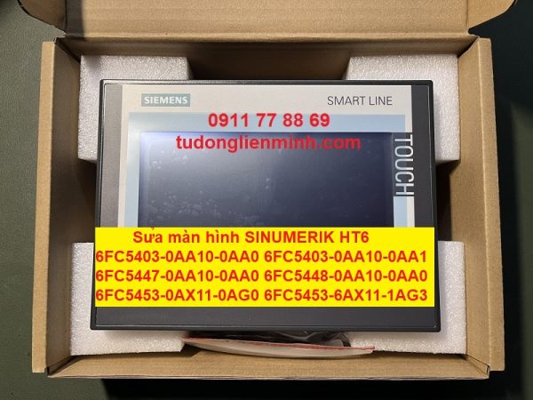 Sửa màn hình SINUMERIK HT6 6FC5403-0AA10-0AA0 6FC5403-0AA10-0AA1 6FC5447-0AA10-0AA0 6FC5448-0AA10-0AA0 6FC5453-0AX11-0AG0 6FC5453-6AX11-1AG3