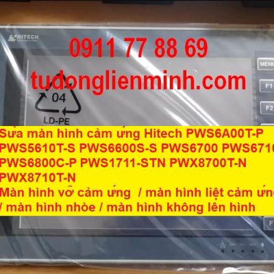 Sửa màn hình cảm ứng Hitech PWS6A00T-P PWS5610T-S PWS6600S-S PWS6700 PWS6710 PWS6800C-P PWS1711-STN PWX8700T-N PWX8710T-N