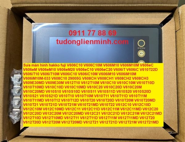 Sửa màn hình hakko fuji V606C10 V606C10M V606M10 V606M10M V606eC V606eM V606eM10 V606eM20 V606eC10 V606eC20 V606iT V606iC V610T22D V606iT10 V606iT10M V606iC10 V606iC10M V606iM10 V606iM10M V606iM10M-033 V608C10 29005G V608CH V608CH1 V608CH2 V608CH3 V609E30MD V609E30M V612T10 V612T10M V610C10 V610C10M V610T10D V610T10MD V610C10D V610C10MD V610C20 V610C20D V610C20M V610C20MD V610S10 V610S10D V610S11 V610S11D V610S20 V610S20D V610S21 V610S21D V610T10 V610T10M V610T11 V610T11D V610T11M V610T11MD V610T12 V610T12D V610T20 V610T20D V610T20M V610T20MD V610T21 V610T21D V610T21M V610T21MD V610T22 V612C10 V612C10D V612C10M V612C10MD V612C11 V612C11D V612C11M V612C11MD V612C20 V612C20D V612C20M V612C20MD V612C21 V612C21D V612C21M V612C21MD V612T10D V612T10MD V612T11 V612T11D V612T11M V612T11MD V612T20 V612T20D V612T20M V612T20MD V612T21 V612T21D V612T21M V612T21MD