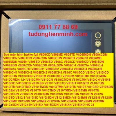 Sửa màn hình hakko fuji V806CD V806MD V806TD V806iMDN V808xCDN V806iTDN V806TDN V806iCDN V806CDN V806iTD V806iCD V806iMD V806MDN V806N V808SD V808iSD V808C V808CD V808iCD V808iSDN V808SDN V808iCDN V808CDN V808xSDN V808CH V808Chx V808iCH V808Ichx V808CH0 V808CH1 V808CH2 V808CH3 V808CH4 V808iCH0 V808iCH1 V808iCH2 V808iCH3 V808iCH4 V810C V810CD V810iC V810iCD V810CDN V810iCDN V810iCM V810iCMD V810CM V810CMD V810CMDN V810CMDN-124 V810CMN V810CN V810iCMDN V810iCMN V810iCN V810iS V810iSD V810iSDN V810iSN V810T V810TD V810iT V810iTD V810iTDN V810iTM V810iTMD V810iTMDN V810iTMN V810iTN V810S V810SD V810SDN V810SN V810TDN V810TM V810TMD V810TMDN V810TMN V810TN V810xCDN V810xCN V810xSDN V810xSN V810xTDN V810xTN V812S V812SD V812iS V812iSD V812iSDN V812iSMDN V812iSMN V812iSN V812SM V812SMD V812iSM V812iSMD V812SDN V812SMDN V812SMN V812SN V812xSDN V812xSN V815iX V815iXDN V815iXN V815iXD HK-31