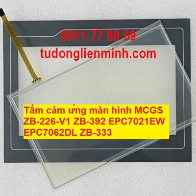 Tấm cảm ứng màn hình MCGS ZB-226-V1 ZB-392 EPC7021EW EPC7062DL ZB-333