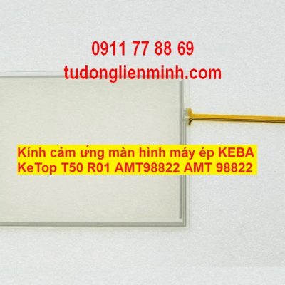 Kính cảm ứng màn hình máy ép KEBA KeTop T50 R01 AMT98822 AMT 98822