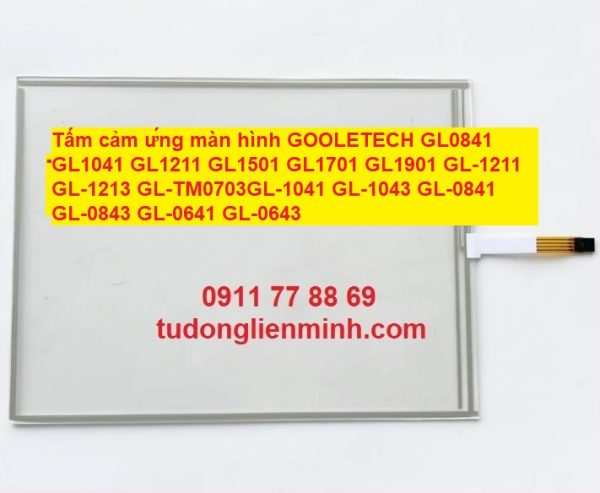 Tấm cảm ứng màn hình GOOLETECH GL-TM1213 GL-TM1211 GL-1041 GL-1043 GL-0841 GL-0843 GL-0641 GL-0643 GL-S190 GL-SJ1503 GL-1511 GL0841 GL1041 GL1211 GL1501 GL1701 GL1901