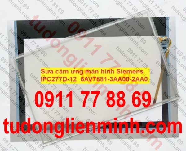 Sửa cảm ứng màn hình Siemens IPC277D-12 6AV7881-3AA00-2AA0