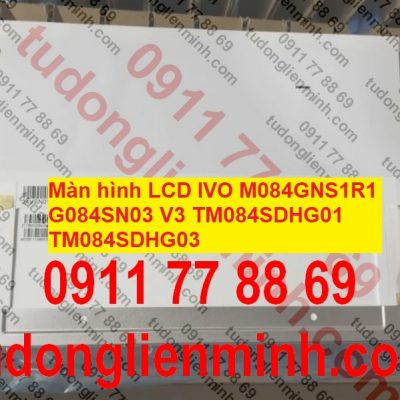 Màn hình LCD IVO M084GNS1R1 G084SN03 V3 TM084SDHG01 TM084SDHG03