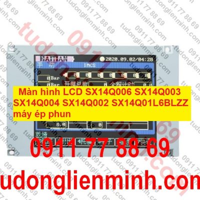 Màn hình LCD SX14Q006 SX14Q003 SX14Q004 SX14Q002 SX14Q01L6BLZZ máy ép phun