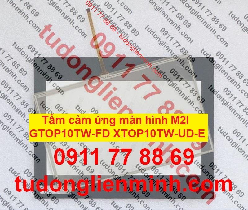 Tấm cảm ứng màn hình M2I GTOP10TW-FD XTOP10TW-UD-E Tấm cảm ứng màn hình M2I GTOP10TW-FD XTOP10TW-UD-E