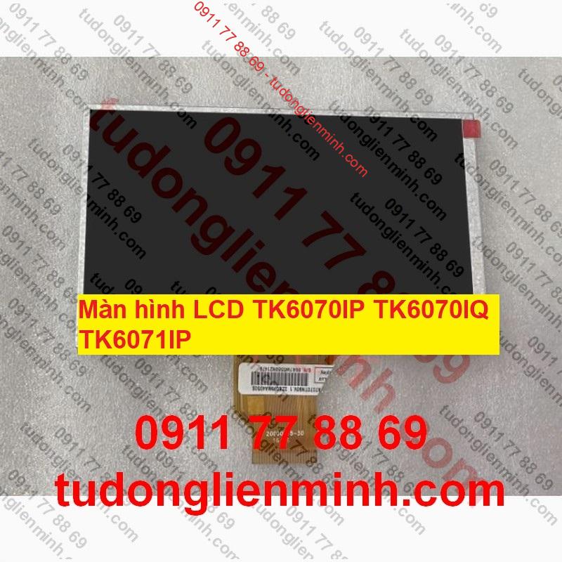 Màn hình LCD TK6070IP TK6070IQ TK6071IP Màn hình LCD TK6070IP TK6070IQ TK6071IP